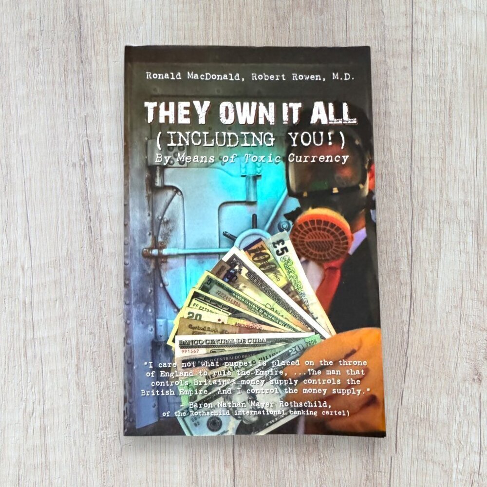 They Own It All (Including You)! By Means of Toxic Currency Paperback NEW